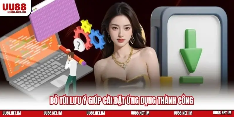 Bỏ túi lưu ý giúp cài đặt ứng dụng thành công