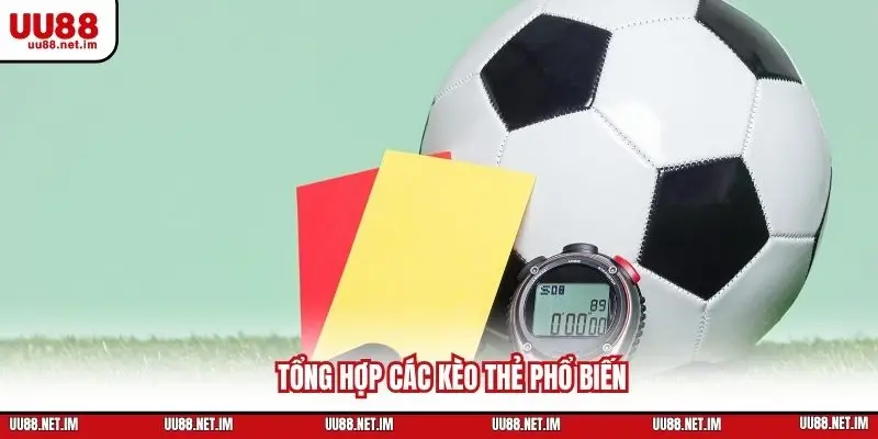 Tổng hợp các kèo thẻ phạt phổ biến